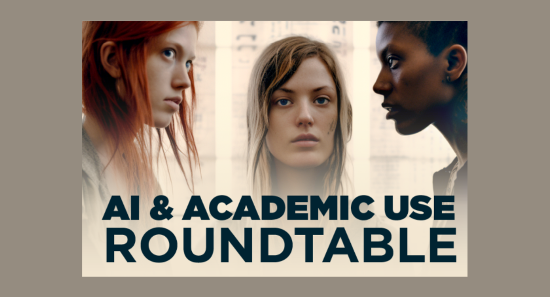 AI & Academic Use Roundtable